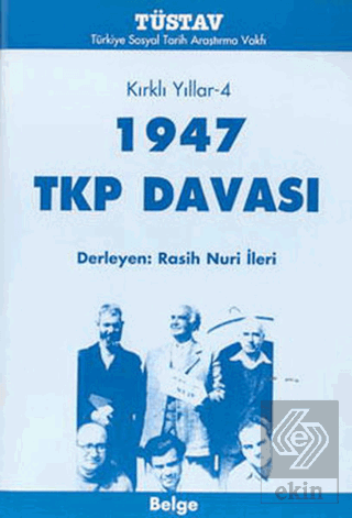 1947 TKP Davası Kırklı Yıllar-4