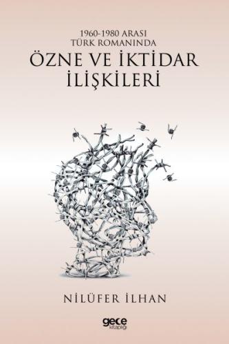 1960 - 1980 Arası Türk Romanında Özne ve İktidar İ