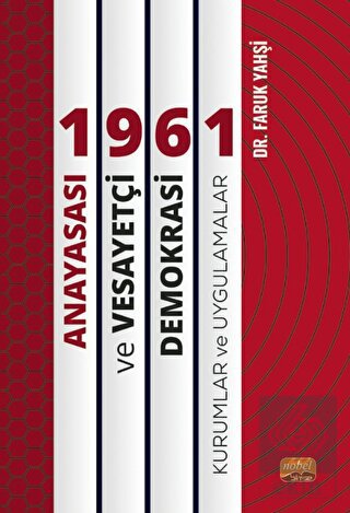 1961 Anayasası ve Vesayetçi Demokrasi: Kurumlar ve