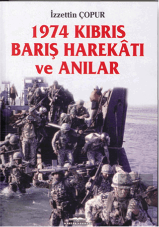 1974 Kıbrıs Barış Harekatı ve Anılar