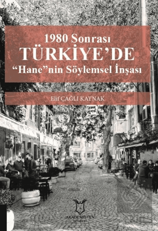 1980 Sonrası Türkiye\'de \"Hane\"nin Söylemsel İnşası