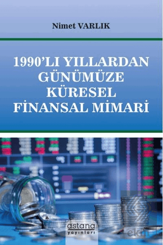 1990'lı Yıllardan Günümüze Küresel Finansal Mimari