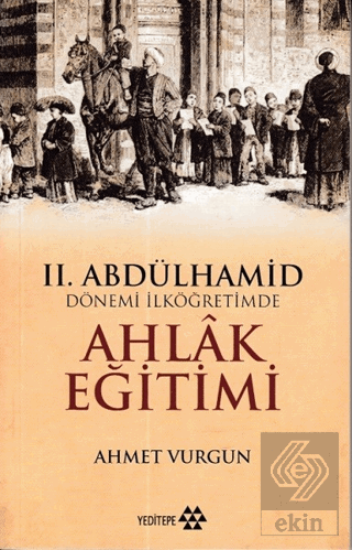 2. Abdülhamid Dönemi İlköğretimde Ahlak Eğitimi