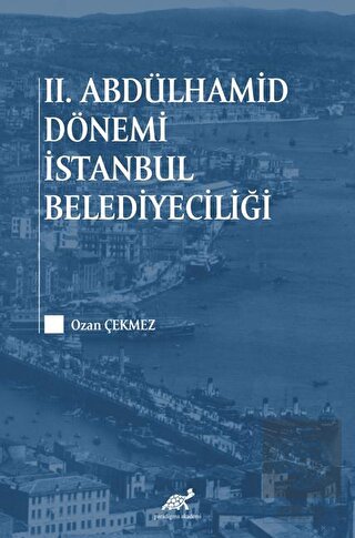 2. Abdülhamid Dönemi İstanbul Belediyeciliği