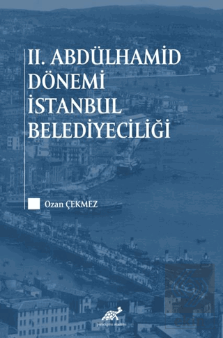 2. Abdülhamid Dönemi İstanbul Belediyeciliği