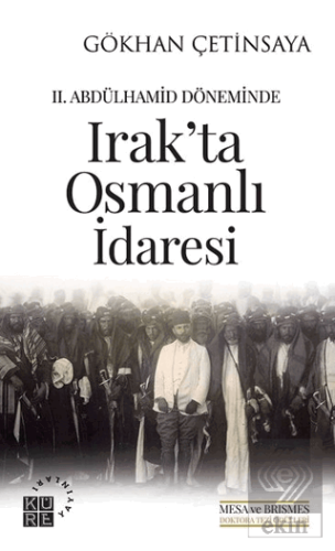 2. Abdülhamid Döneminde Irak\'ta Osmanlı İdaresi