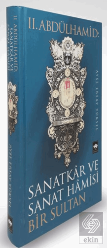 2. Abdülhamid: Sanatkar ve Sanat Hamisi Bir Sultan