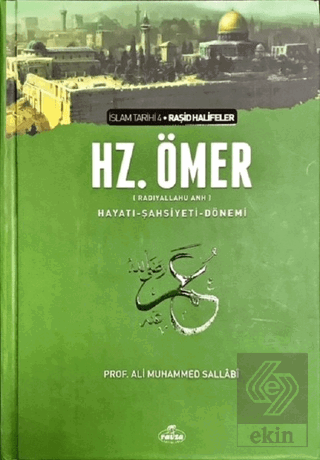 2. Halife Hz. Ömer (ra) - Hayatı, Şahsiyeti ve Dön