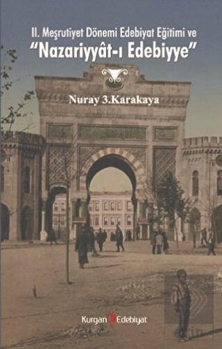 2. Meşrutiyet Dönemi Edebiyat Eğitimi ve \"Nazariyy