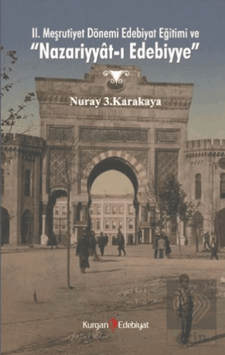 2. Meşrutiyet Dönemi Edebiyat Eğitimi ve \"Nazariyy