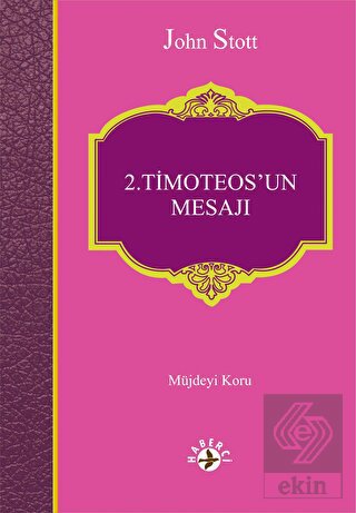 2. Timoteos\'un Mesajı