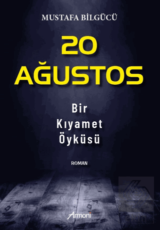 20 Ağustos - Bir Kıyamet Öyküsü