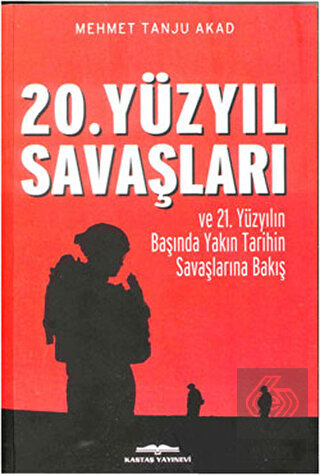 20. Yüzyıl Savaşları ve 21. Yüzyılın Başında Yakın