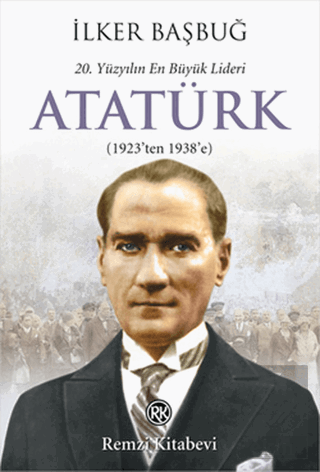 20. Yüzyılın En Büyük Lideri: Atatürk