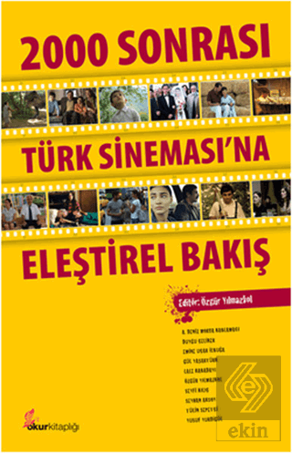 2000 Sonrası Türk Sineması\'na Eleştirel Bakış