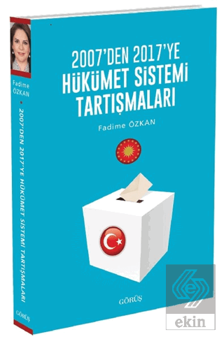 2007\'den 2017\'ye Hükümet Sistemi Tartışmaları