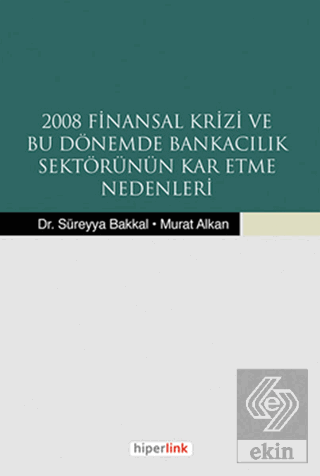 2008 Finansal Krizi ve Bu Dönemde Bankacılık Sektö