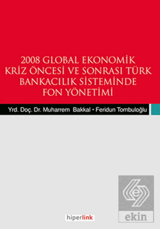 2008 Global Ekonomik Kriz Öncesi ve Sonrası Türk B