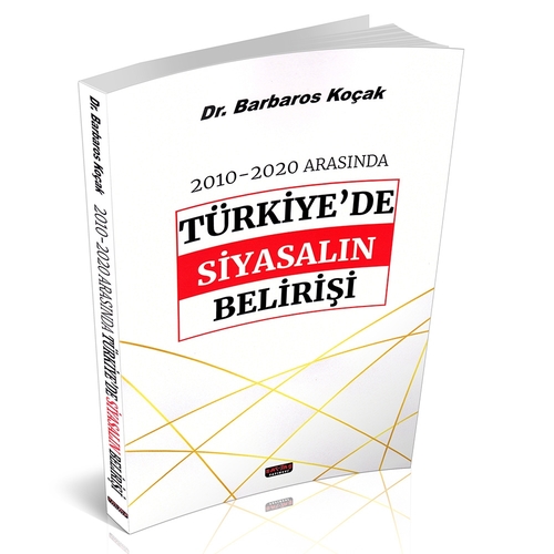 2010-2020 Arasında Türkiye'de Siyasalın Belirişi