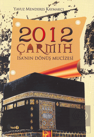 2012 Çarmıh - İsa\'nın Dönüş Mucizesi