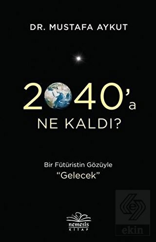 2040'a Ne Kaldı?