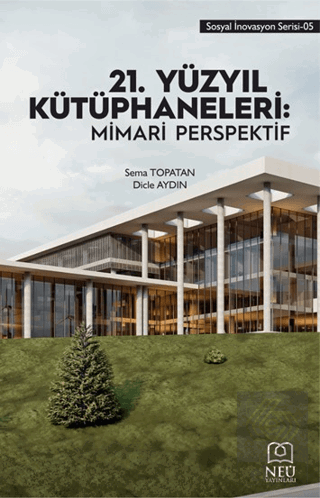 21. Yüzyıl Kütüphaneleri: Mimari Perspektif