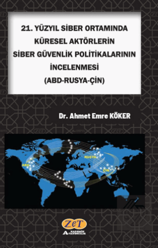 21. Yüzyıl Siber Ortamında Küresel Aktörlerin Sibe