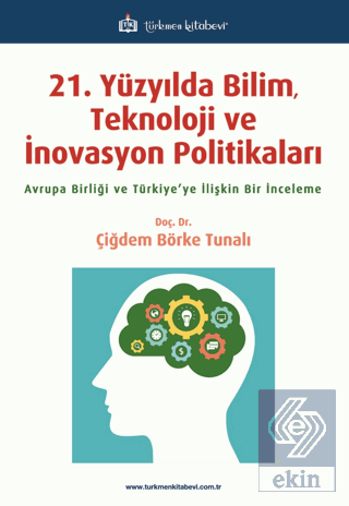 21. Yüzyılda Bilim, Teknoloji ve İnovasyon Politik