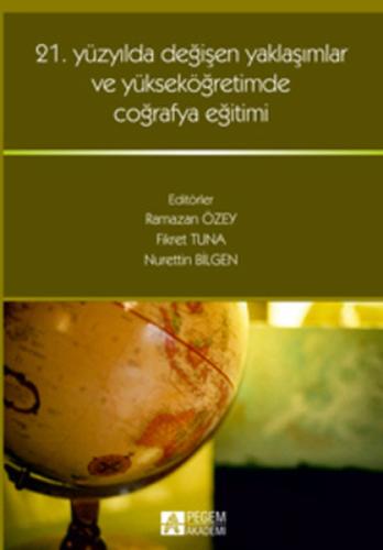 21. Yüzyılda Değişen Yaklaşımlar ve Yükseköğretimd