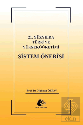 21. Yüzyılda Türkiye Yükseköğretimi Sistem Öğretis