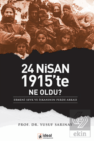 24 Nisan 1915\'te Ne Oldu?