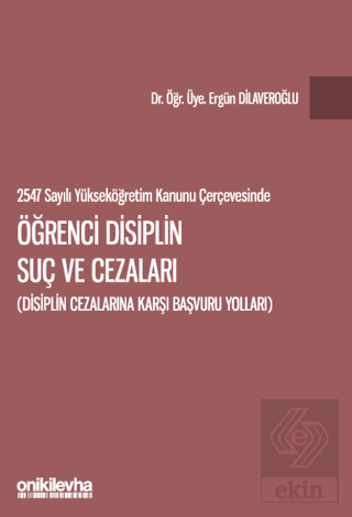 2547 sayılı Yükseköğretim Kanunu Çerçevesinde Öğrenci Disiplin Suç ve 