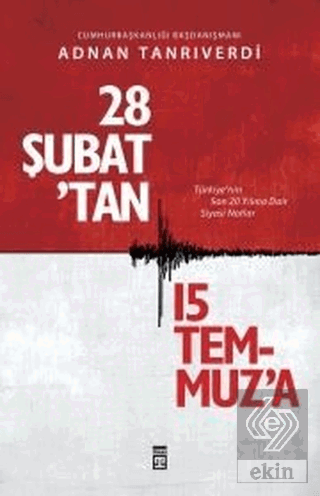 28 Şubat\'tan 15 Temmuz\'a