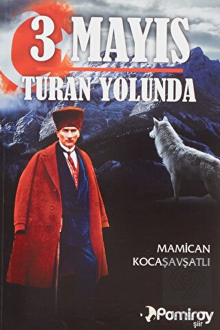 3 Mayıs Turan Yolunda