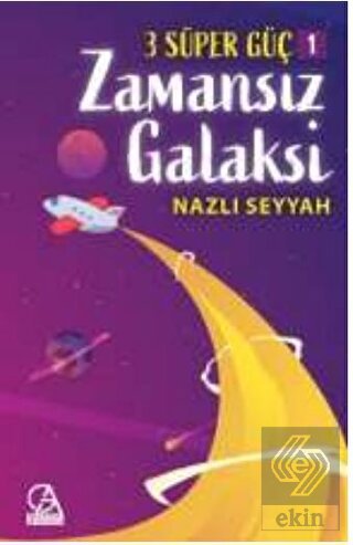 3 Süper Güç 1: Zamansız Galaksi