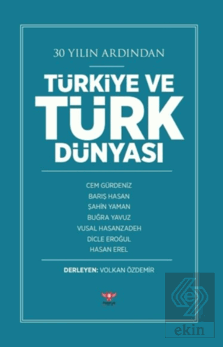 30 Yılın Ardından Türkiye ve Türk Dünyası