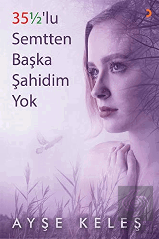 35 1/2 lu Semtten Başka Şahidim Yok