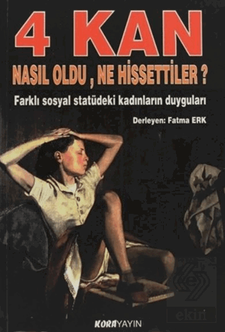 4 Kan Nasıl Oldu, Ne Hissettiler? Farklı Sosyal St