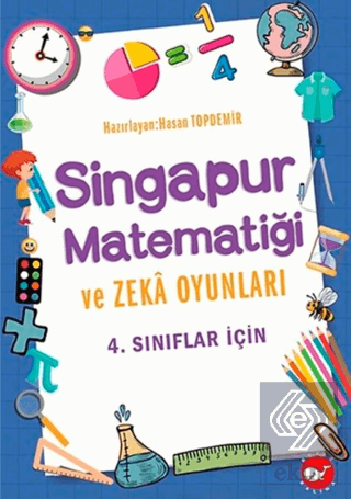 4. Sınıflar İçin Singapur Matematiği ve Zeka Oyunl