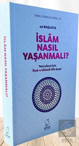 40 Başlıkta İslâm Nasıl Yaşanmalı? - Karton Kapak