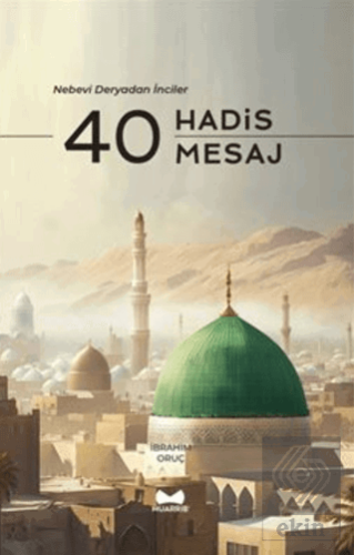 40 Hadis 40 Mesaj - Nebevi Deryadan İnciler