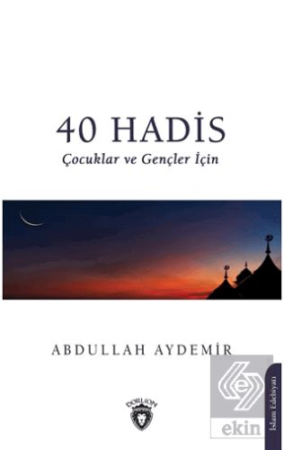 40 Hadis Çocuklar ve Gençler İçin