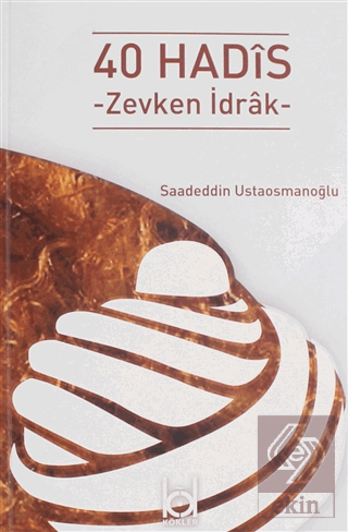 40 Hadis - Zevkten İdrak