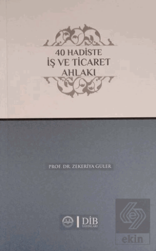 40 Hadiste İş ve Ticaret Ahlakı