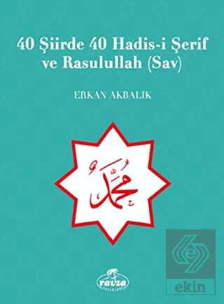 40 Şiirde 40 Hadis-i Şerif ve Rasulullah (Sav)