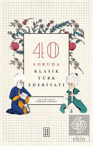 40 Soruda Klasik Türk Edebiyatı