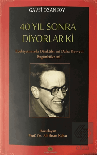 40 Yıl Sonra Diyorlar Ki