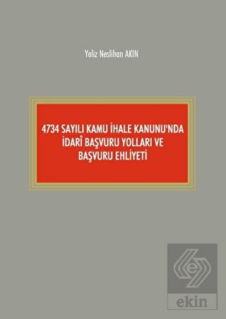 4734 Sayılı Kamu İhale Kanunu\'nda İdari Başvuru Yo