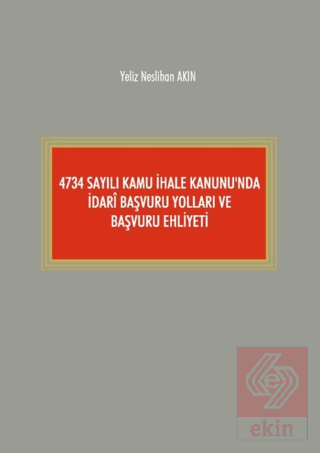 4734 Sayılı Kamu İhale Kanunu\'nda İdari Başvuru Yo