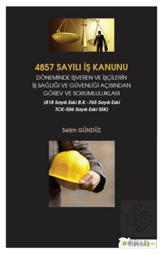 4857 Sayılı İş Kanunu Döneminde İşveren ve İşçiler